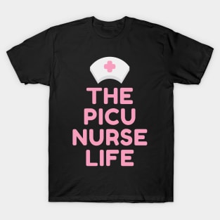 PICU Nurse life! Pediatric ICU Nursing T-Shirt